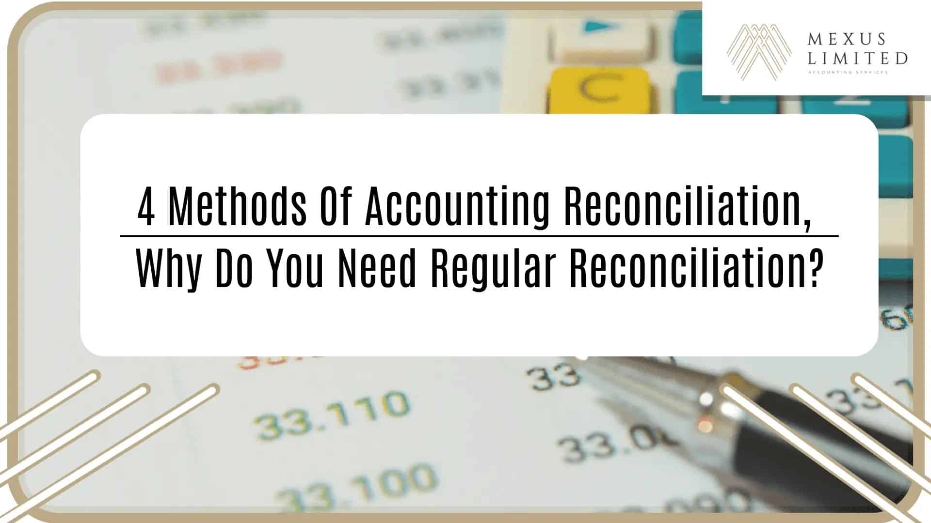 4 Methods of Accounting Reconciliation, Why Do You Need Regular