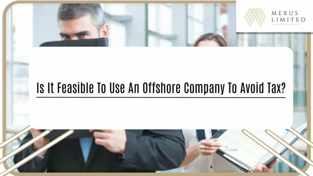 Is it feasible to use an offshore company to avoid tax?