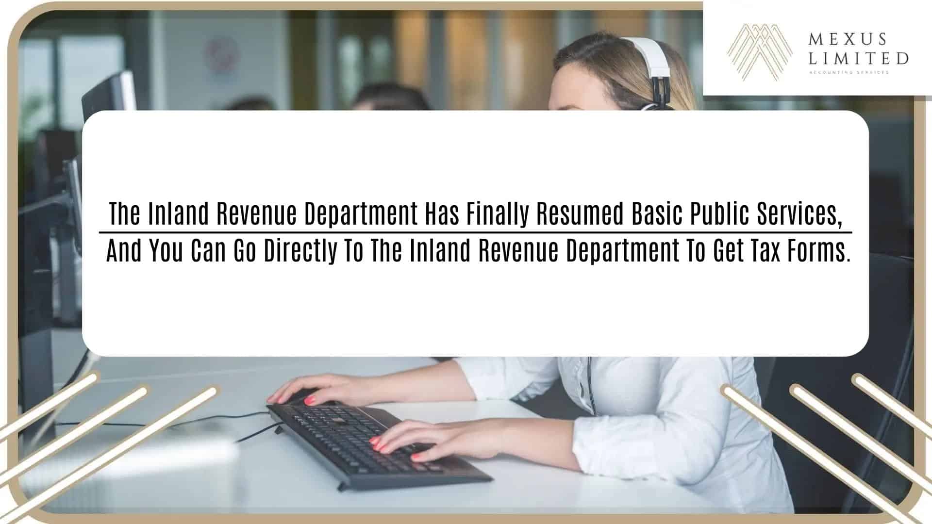 The Inland Revenue Department has finally resumed basic public services