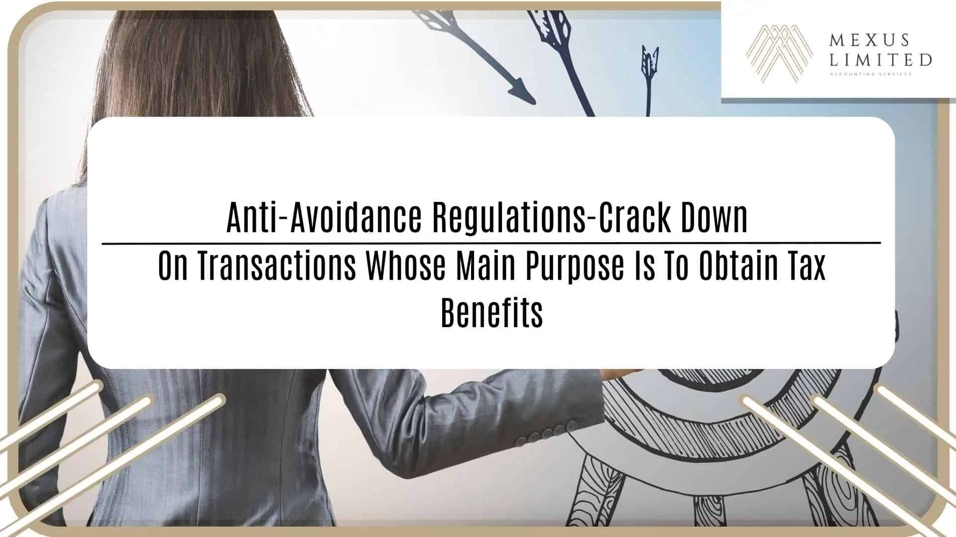 Anti-avoidance regulations-crack down on transactions whose main ...