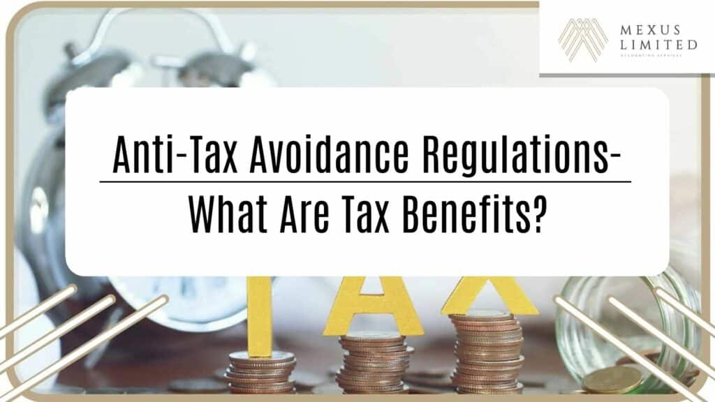 Anti-Tax Avoidance Regulations-What are tax benefits?