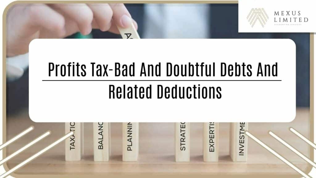 Profits Tax-Bad and doubtful debts and related Deductions