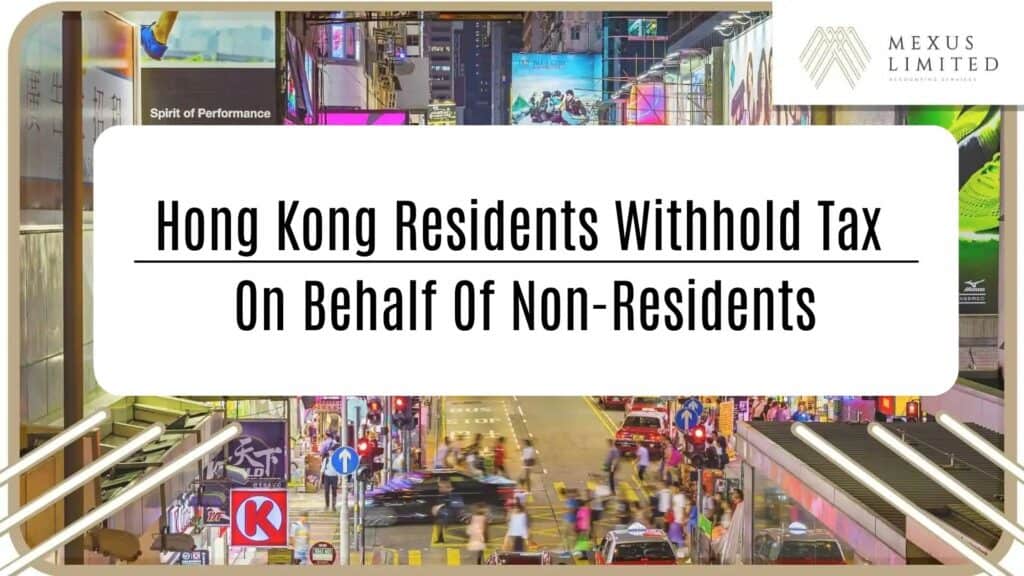 Hong Kong residents withhold tax on behalf of non-residents