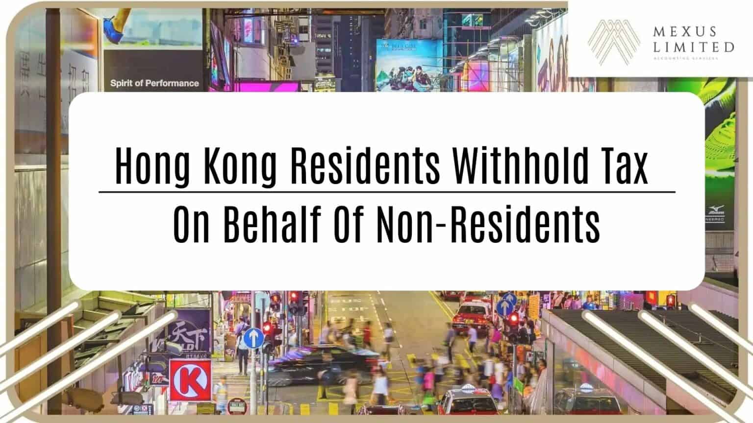 Hong Kong residents withhold tax on behalf of nonresidents (2024) Mexus 會計事務所 Hong Kong residents withhold tax on behalf of nonresidents (2024) Mexus 會計事務所