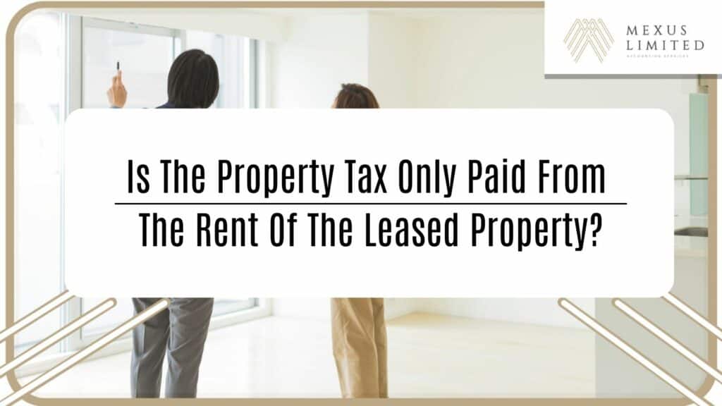 Is the property tax only paid from the rent of the leased property?