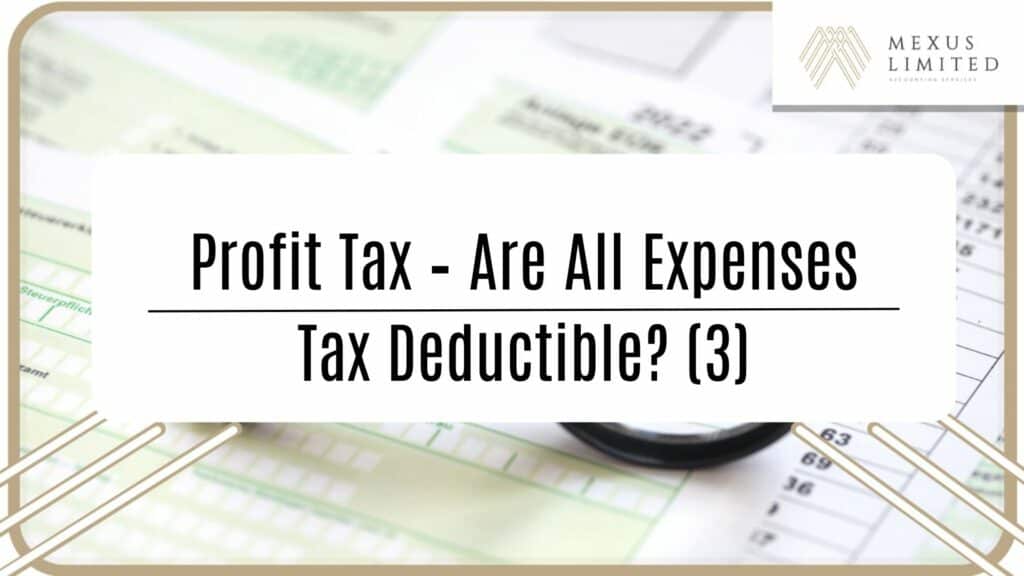 Profit tax – are all expenses tax deductible? (3)