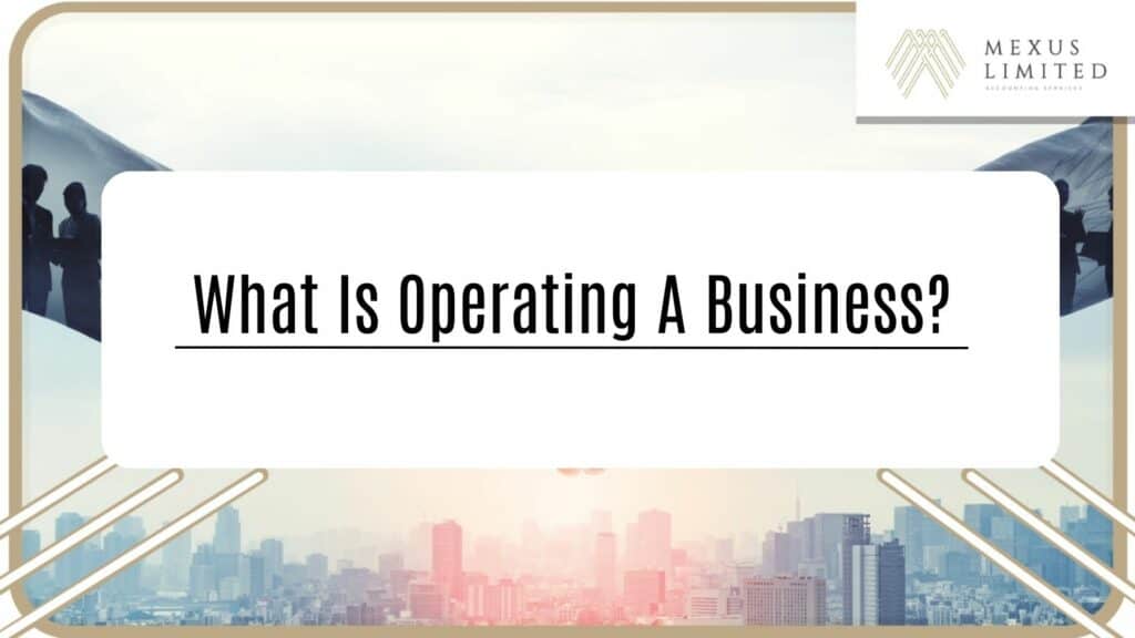 What is operating a business?