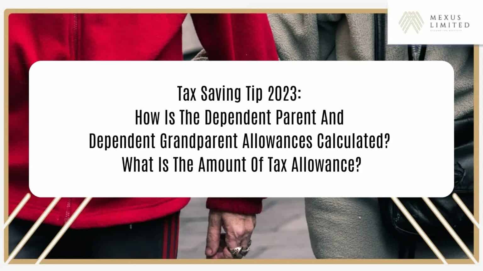 Tax Saving Tip 2023 How is the dependent parent and dependent