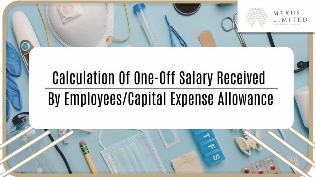 Calculation of one-off salary received by employees/capital expense allowance