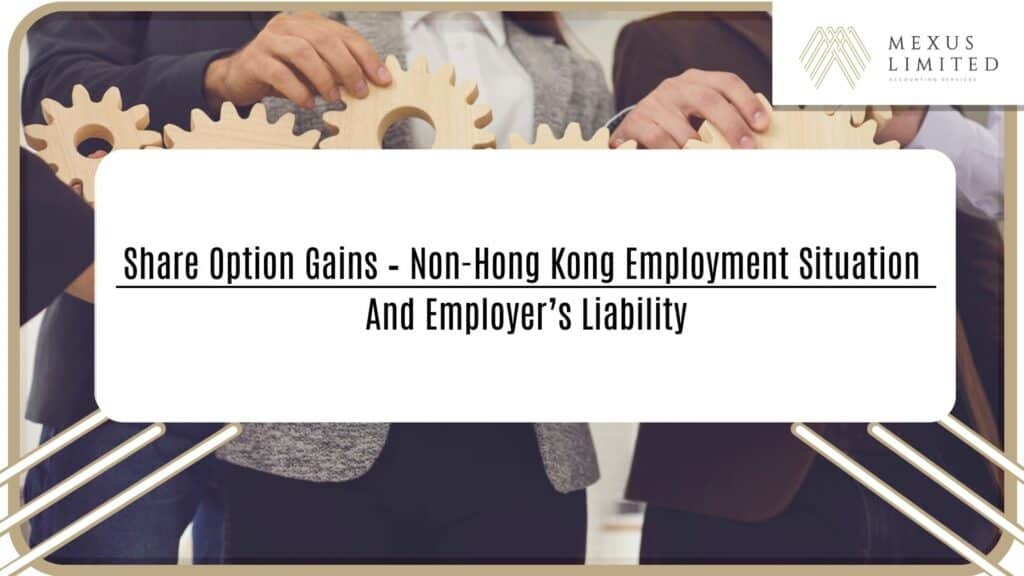 Share Option Gains - Non-Hong Kong Employment Situation and Employer's Liability