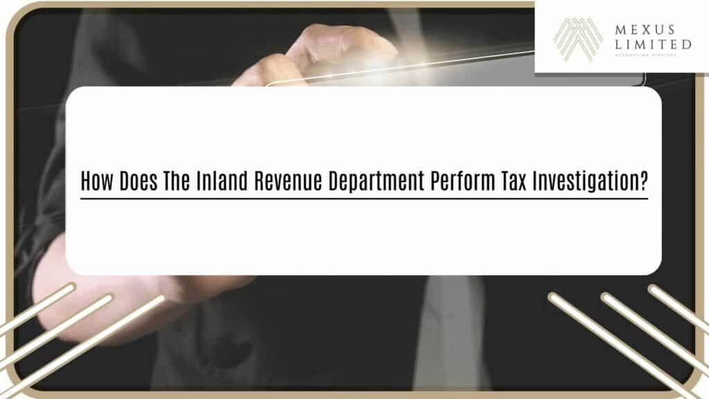 How does the Inland Revenue Department perform tax investigation?