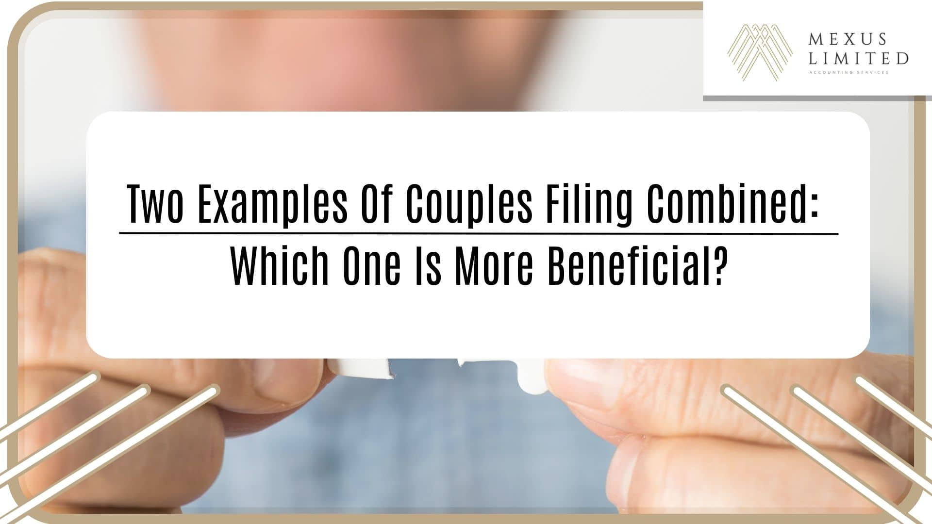 Two Examples of Couples Filing Combined: Which one is more beneficial ...