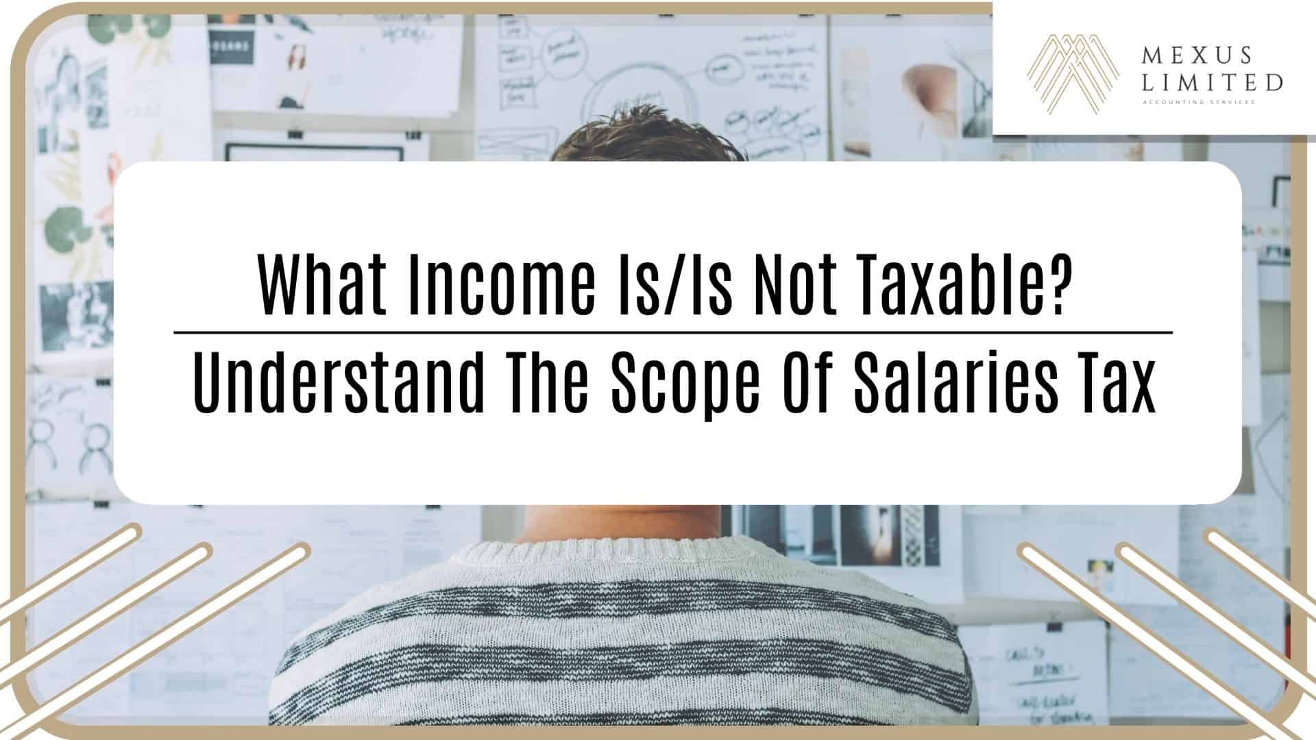 What is/is not taxable? Understand the scope of salaries tax