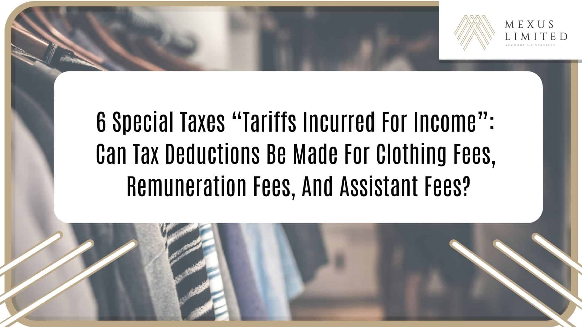 6 special taxes "Tariffs incurred for Can tax deductions