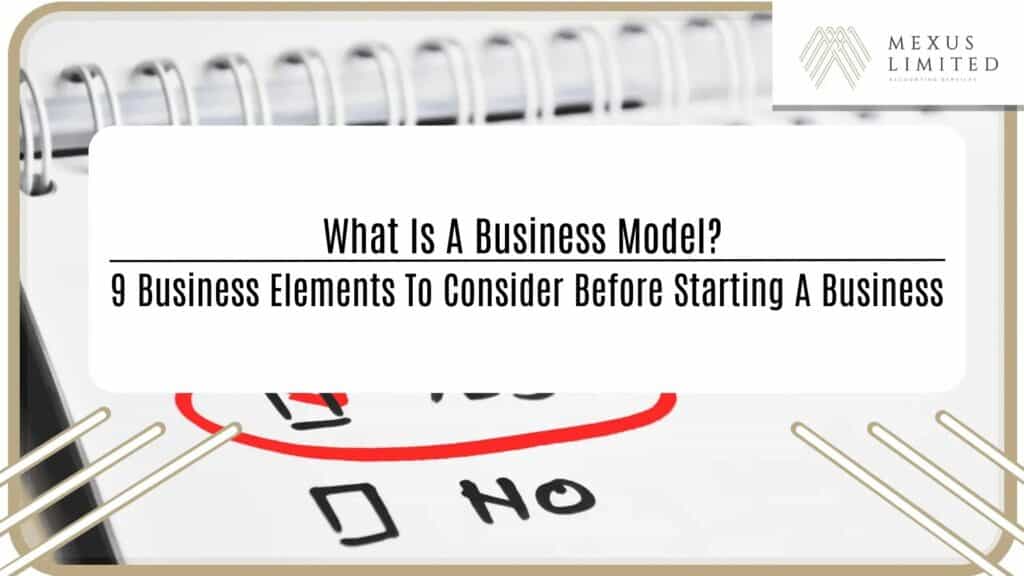 What is a business model? 9 business elements to consider before starting a business