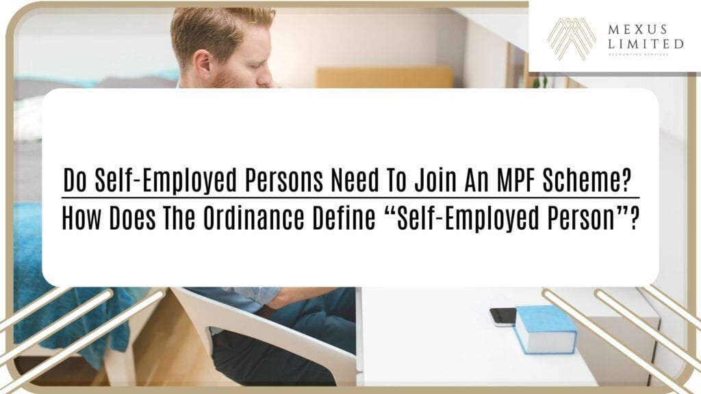 <strong></noscript>Do self-employed persons need to join an MPF ​​scheme? How does the Ordinance define 