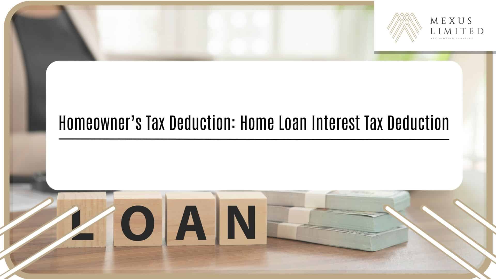 Homeowner's Tax Deduction Home Loan Interest Tax Deduction (2024) Mexus 會計事務所
